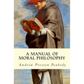 A Manual of Moral Philosophy