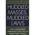 Huddled Masses, Muddled Laws: Why Contemporary Immigration Policy Fails to Reflect Public Opinion