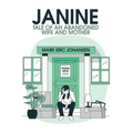 Janine: Tale of an Abandoned Wife and Mother