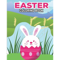 Easter Coloring Book: Easter Coloring Book for Children Boys and Girls. Easter Day Funny Bunny Coloring Book