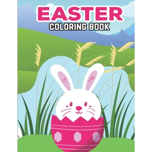 Easter Coloring Book: Easter Coloring Book for Children Boys and Girls. Easter Day Funny Bunny Coloring Book