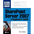 Microsoft(r) Office Sharepoint(r) Server 2007: A Beginner's Guide