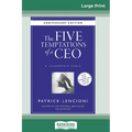 The Five Temptations of a CEO: A Leadership Fable, 10th Anniversary Edition [Standard Large Print 16 Pt Edition]