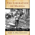 The Liberation of Manila: 28 Days of Carnage, February-March 1945