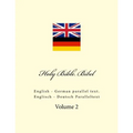 Holy Bible. Bibel: English - German Parallel Text. Englisch - Deutsch Paralleltext