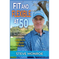 Fit and Flexible at 50: How I lost 50 pounds at 50 years old and became the most flexible I've ever been