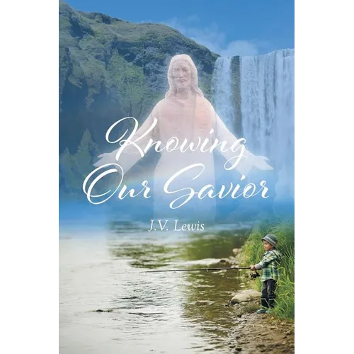 Knowing Our Savior