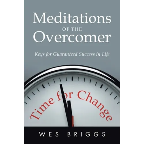 Meditations of the Overcomer: Keys for Guaranteed Success in Life