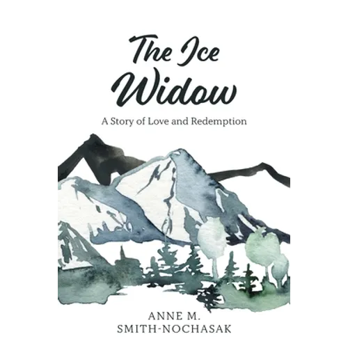 The Ice Widow: A Story of Love and Redemption