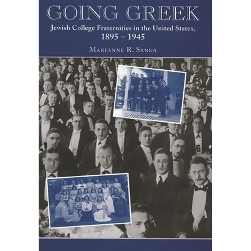 Going Greek: Jewish College Fraternities in the United States, 1895-1945