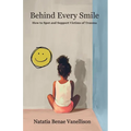 Behind Every Smile: How to Spot and Support Victims of Trauma: How to Spot and Support Victims of Trauma