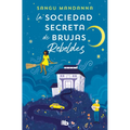 La Sociedad Secreta de Brujas Rebeldes / The Very Secret Society of Irregular Witches