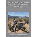 21 Days to Dirt Bike Baja, What Could Go Wrong?