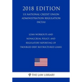 Loan Workouts and Nonaccrual Policy, and Regulatory Reporting of Troubled Debt Restructured Loans (US National Credit Union Administration Regulation)