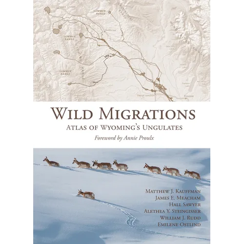 Wild Migrations: Atlas of Wyoming's Ungulates