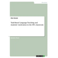 Task-Based Language Teaching and students' motivation in the EFL classroom
