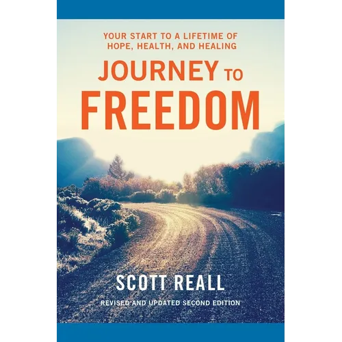 Journey to Freedom: Your Start to a Lifetime of Hope, Health, and Healing
