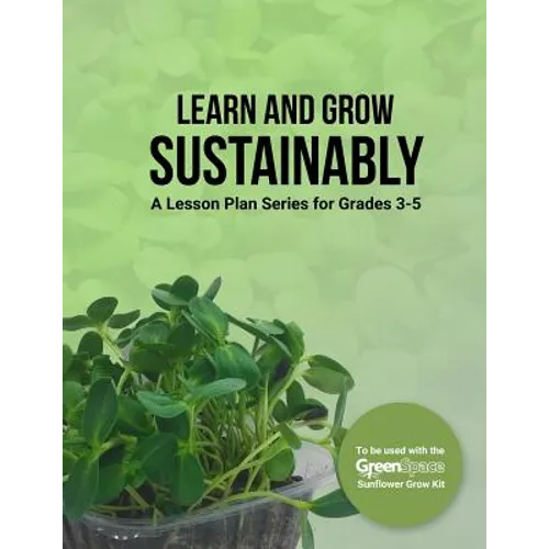 Learn and Grow Sustainably: A Lesson Plan Series for Grades 3-5