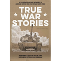 True War Stories: An Illustrated Military Anthology of American Service from Vietnam to Today