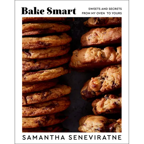Bake Smart: Sweets and Secrets from My Oven to Yours