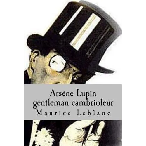 Arsene Lupin gentleman cambrioleur