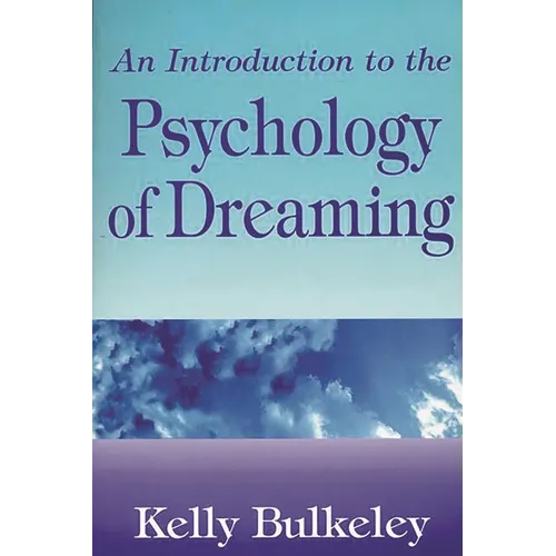 An Introduction to the Psychology of Dreaming