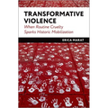 Transformative Violence: When Routine Cruelty Sparks Historic Mobilization