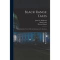 Black Range Tales: Chronicling Sixty Years of Life and Adventure in the Southwest