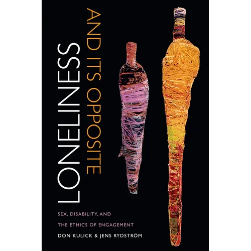 Loneliness and Its Opposite: Sex, Disability, and the Ethics of Engagement