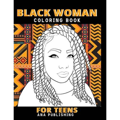 Black Woman Coloring Book for Teens: Afro Woman Coloring Book Teen Inspirational Coloring Books with Inspirational and Motivational Quotes and Sayings