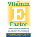 The Vitamin E Factor: The Miraculous Antioxidant for the Prevention and Treatment of Heart Disease, Cancer, and Aging