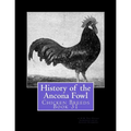 History of the Ancona Fowl: Chicken Breeds Book 31