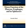 Motor Function of the Pharynx, Esophagus, and Its Sphincters