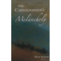 The Cartographer's Melancholy: Poems
