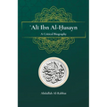 Ali Ibn Al-Husayn: A Critical Biography