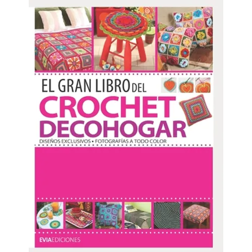 El Gran Libro del Crochet Decohogar: diseños exclusivos
