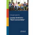 A Study Guide for Louise Erdrich's "Red Convertible"