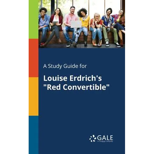 A Study Guide for Louise Erdrich's "Red Convertible"