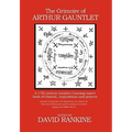 The Grimoire of Arthur Gauntlet: A 17th Century London Cunningman's Book of Charms, Conjurations and Prayers
