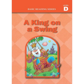 Basic Reading Series, Level D Reader, A King on a Swing: Classic Phonics Program for Beginning Readers, ages 5-8, illus., 192 pages