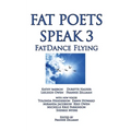 Fat Poets Speak 3: FatDance Flying
