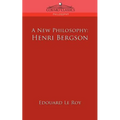 A New Philosophy: Henri Bergson