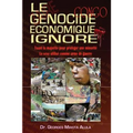 Le Genocide Economique Ignore: Tuant la majorité pour protéger une minorité - Le sexe utilisé comme arme de guerre.
