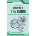 Shadows in the Cloud: Navigating Threats Beyond the Surface Web