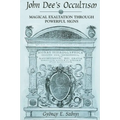 John Dee's Occultism: Magical Exaltation through Powerful Signs