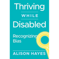 Thriving While Disabled: Recognizing Bias