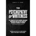 The Psychopathy of Whiteness: The Epigenetics of Anti-Blackness, Malignant Narcissism, and Collective Diabolical Antisocial Personality Disorder