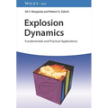 Explosion Dynamics: Fundamentals and Practical Applications