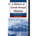 A History of Greek-Owned Shipping: The Making of an International Tramp Fleet, 1830 to the Present Day