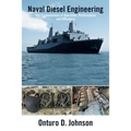 Naval Diesel Engineering: The Fundamentals of Operation, Performance and Efficiency